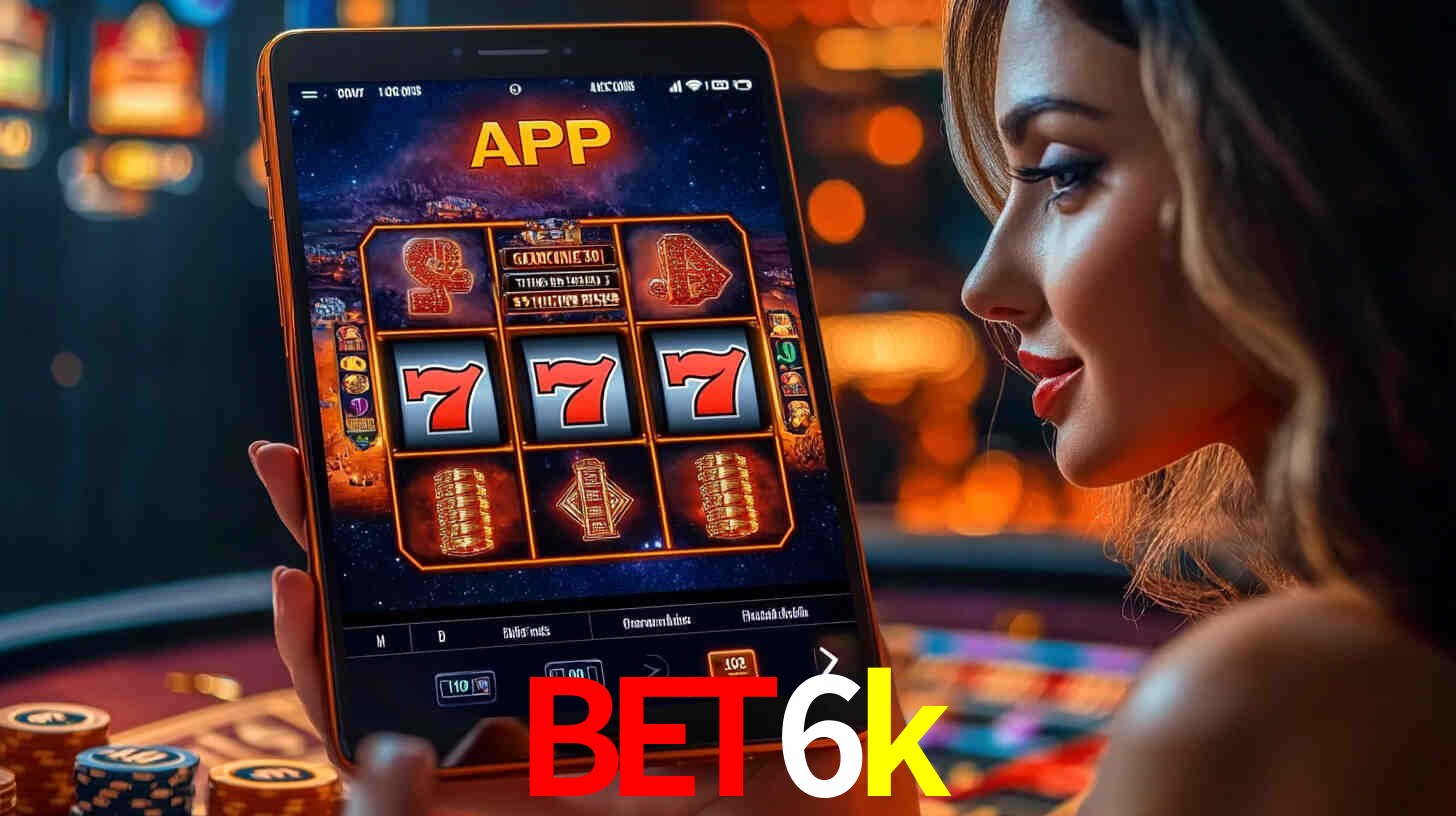 bet6k: Seu Cassino Premiado com Pagamentos Rápidos